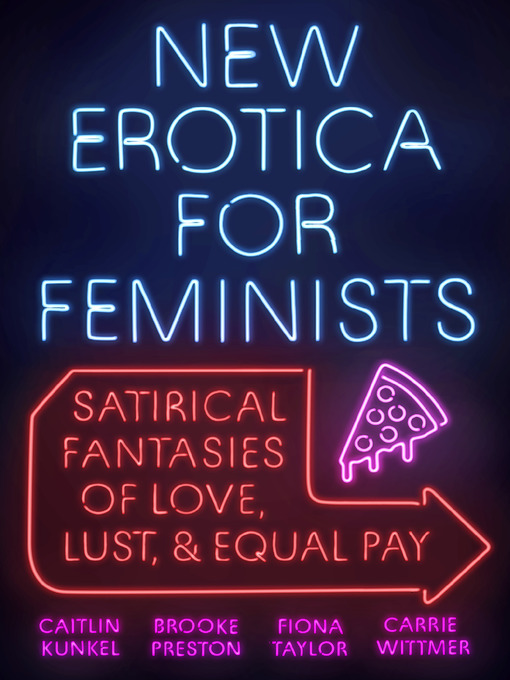Title details for New Erotica for Feminists by Caitlin Kunkel - Available